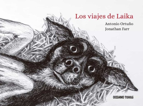 Los Viajes De Laika - Antonio Ortuño