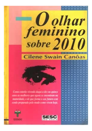 Livro Olhar Feminino Sobre 2010 - Ciline Swain Canôas [1997]