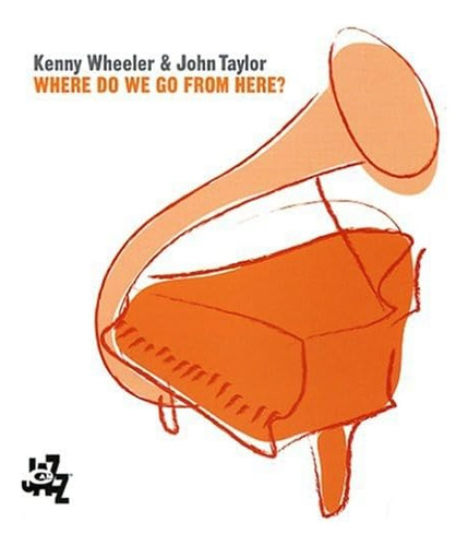 Cd Where Do We Go From Here - Kenny Wheeler