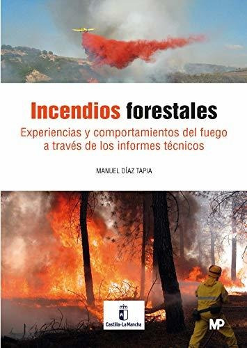 Incendios Forestales. Experiencias Y Comportamiento Del Fueg