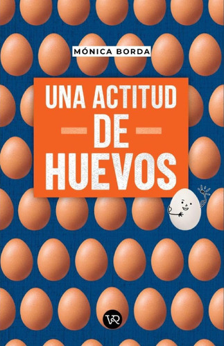 Una Actitud De Huevos, De Mónica Borda. Editorial Vr Editoras, Tapa Blanda En Español, 2023