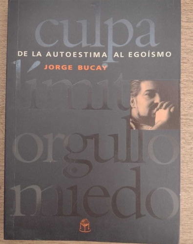 De La Autoestima Al Egoísmo Jorge Bucay 