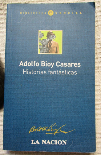 Adolfo Bioy Casares - Historias Fantásticas