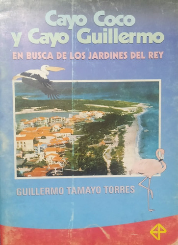 Cayo Coco Y Cayo Guillermo / Guillermo T Torre Cuba *  G6