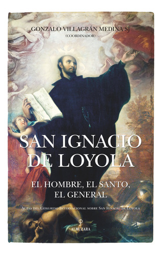 Libro San Ignacio De Loyola - Villagran Medina,gonzalo