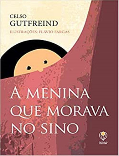 Menina Que Morava No Sino, A, de Gutfreind, Celso. Editora Physalis, capa mole, edição 1 em português, 2020