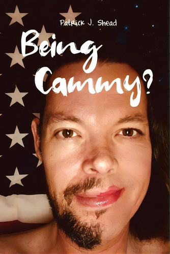 Being Cammy?, De Shead, Patrick J.. Editorial Dorrance Pub Co Inc, Tapa Blanda En Inglés