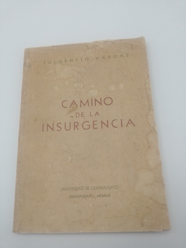 Camino De La Insurgencia Fulgencio Vargas