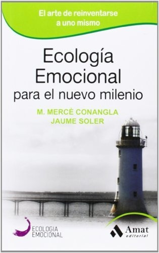 Ecología Emocional Para El Nuevo Milenio: El Arte De Reinventarse A Uno Mismo (ecologia Emocional), De Angla I Marín, Maria Mercè. Editorial Amat, Tapa Blanda En Español