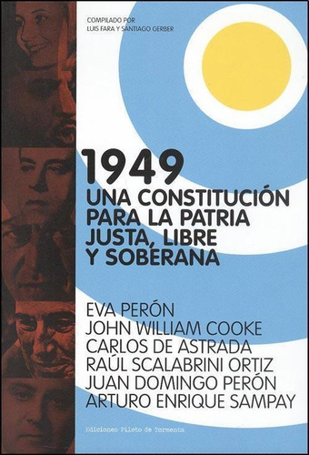 1949 Una Constitucion Para La Patria Justa Libre Y Soberana