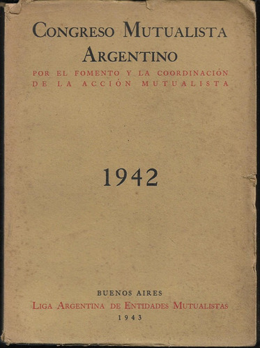 Liga Argentina De Entidades Mutualistas Congreso 1942