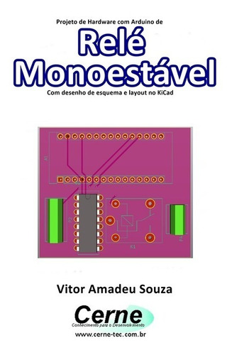 Livro Projeto De Hardware Com Arduino De Relé Monoestável...
