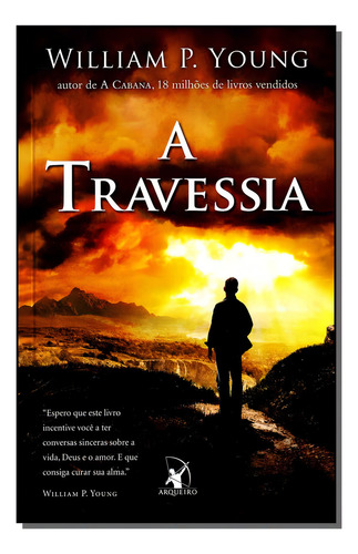 Travessia, A - Ed. Especial, De Young, William P.. Editorial Arqueiro - Sp En Português