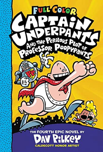 Captain Underpants and the Perilous Plot of Professor Poopypants: Color Edition (Captain Underpants, de Pilkey, Dav. Editorial Scholastic Inc., tapa pasta dura, edición color en inglés, 2023