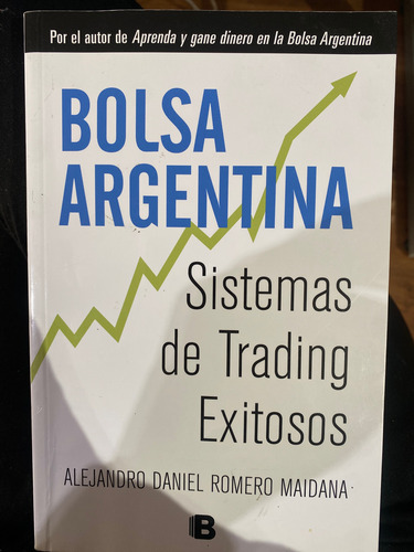 Bolsa Argentina Sistemas De Trading Exitosos Romero Maidana (Usado)