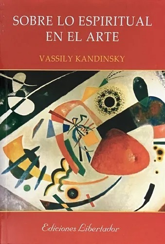 Sobre Lo Espiritual En El Arte - Kandinsky - Libertador 
