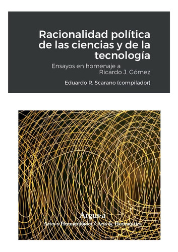 Libro: Racionalidad Política De Las Ciencias Y De La Tecnolo