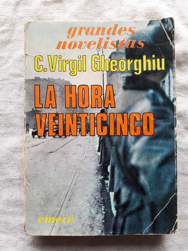 La Hora Veinticinco - C. Virgil Gheorghiu - Emece 1980