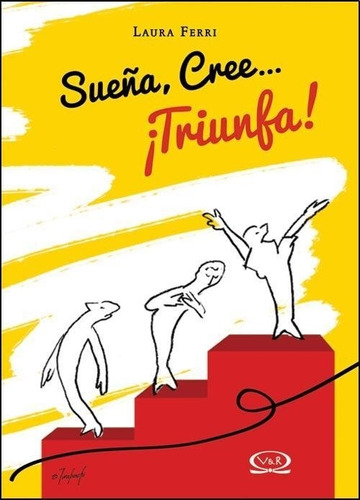 Sueña, Cree... Triunfa!, De Ferri, Laura. Editorial V&r, Tapa Tapa Blanda En Español