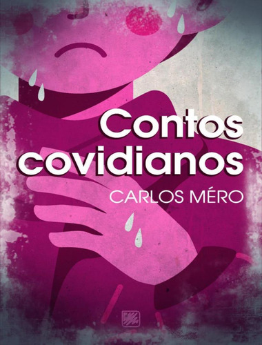 Contos Covidianos: Contos Covidianos, De Mero,carlos. Editora Scortecci, Capa Mole, Edição 1 Em Português, 2021