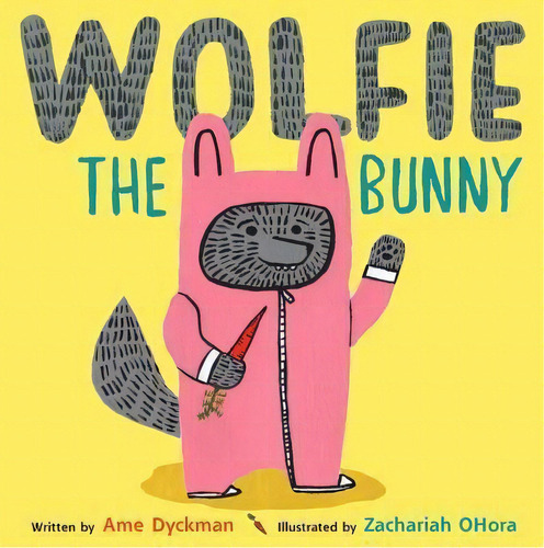 Wolfie The Bunny, De Ame Dyckman. Editorial Little, Brown & Company, Tapa Dura En Inglés