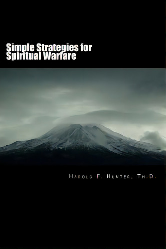 Simple Strategies For Spiritual Warfare, De Hunter, Harold F.. Editorial Lightning Source Inc, Tapa Blanda En Inglés