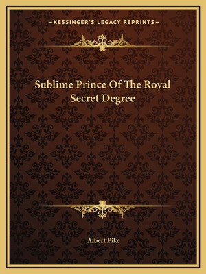 Libro Sublime Prince Of The Royal Secret Degree - Pike, A...