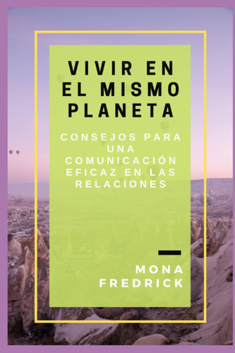 Libro Vivir En El Mismo Planeta- Consejos Para Una Comunicac