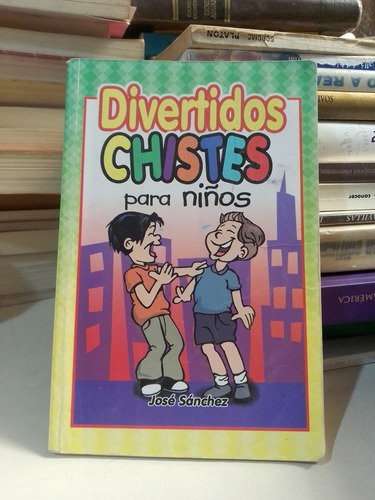 Divertidos Chistes Para Niños - José Sánchez