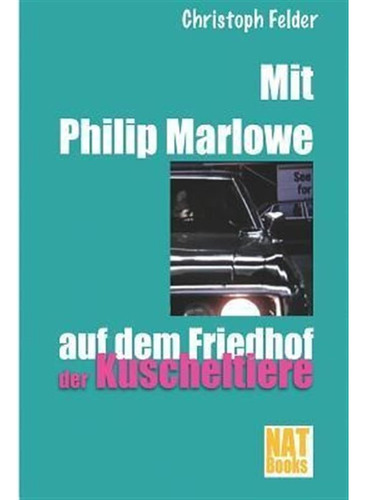 Mit Philip Marlowe Auf Dem Friedhof Der Kuscheltiere - Ch...