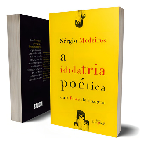 A idolatria poética, de Medeiros, Sérgio. Editorial Editora Iluminuras Ltda., capa mole em português, 2021
