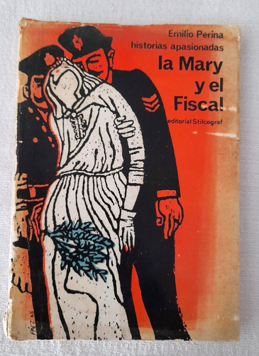 La Mary Y El Fiscal - Emilio Perina - Editorial Stilcograf