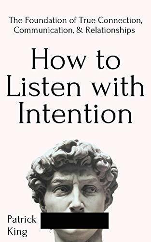 How To Listen With Intention The Foundation Of True., de King, Patr. Editorial Pkcs Media, Inc. en inglés