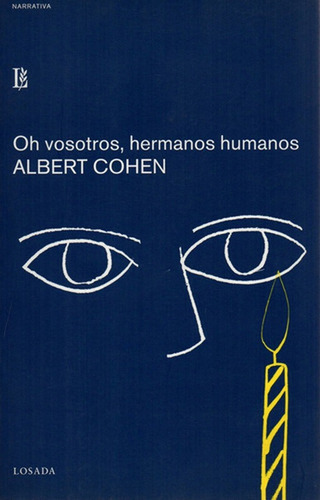 Oh Vosotros, Hermanos Humanos, De Cohen, Albert. Editorial Losada, Tapa Blanda En Español