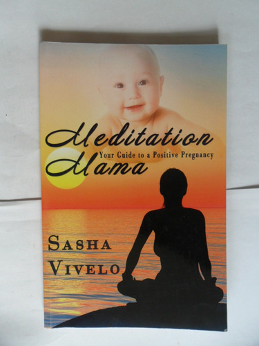 Meditation Mama - Positive Pregnancy - Sasha Vivelo