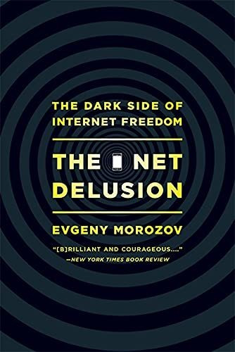 Book : The Net Delusion The Dark Side Of Internet Freedom -