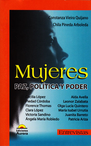 Mujeres paz, política y poder: Mujeres paz, política y poder, de stanza Vieira. Serie 9589136911, vol. 1. Editorial Ediciones Aurora, tapa blanda, edición 2016 en español, 2016