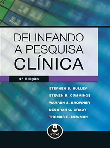 Delineando A Pesquisa Clinica, De Hulley, Stephen B.. Editora Artmed Editora Ltda.,wolters Kluwer | Lippincott Williams & Wilkins, Capa Mole Em Português, 2014