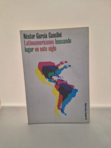 Latinoamericanos Buscando Lugar En Este Siglo - Paidos - U 