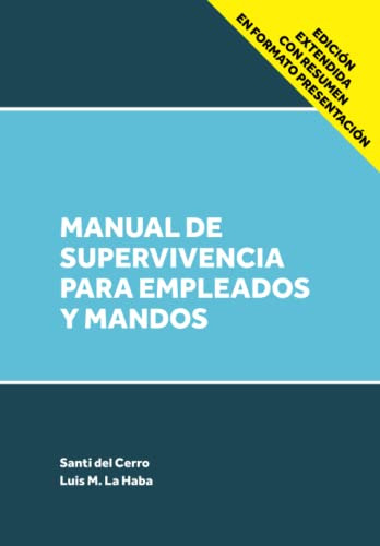 Manual De Supervivencia Para Empleados Y Mandos: Edicion Con