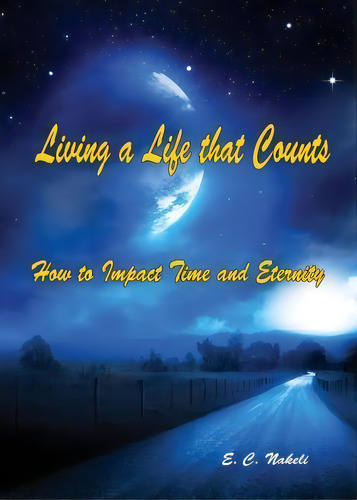 Living A Life That Counts, De E C Nakeli. Editorial Perez Publishing, Tapa Blanda En Inglés