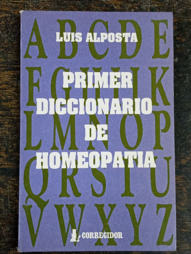 Primer Diccionario De Homeopatia * Luis Alposta * Firmado *