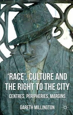 Libro 'race', Culture And The Right To The City : Centres...