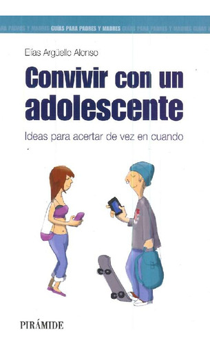 Libro Convivir Con Un Adolescente De Elías Argüello Alonso