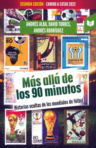 Más Allá De Los 90 Minutos: Historias Ocultas De Los Mundiales De Fútbol, De Andrés Alba | David Torres | Andrés Rodríguez. Editorial Circulo De Lectores, Tapa Blanda, Edición 2022 En Español