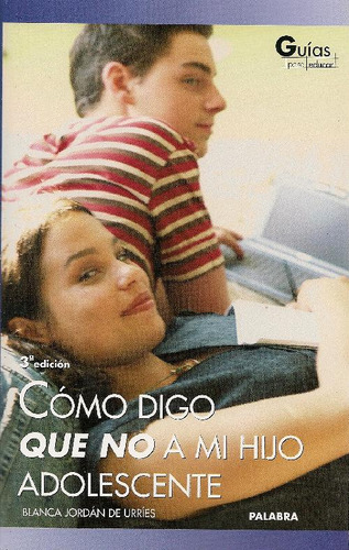 Libro Como Digo Que No A Mi Hijo Adolescente De Blanca Jorda