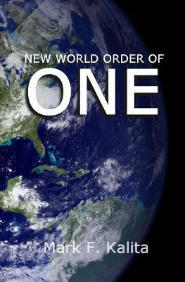 Libro New World Order Of One - Mark F Kalita