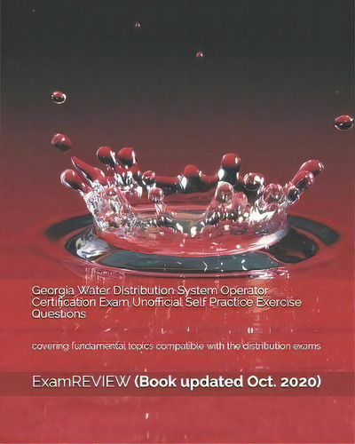 Georgia Water Distribution System Operator Certification Exam Unofficial Self Practice Exercise Q..., De Examreview. Editorial Createspace Independent Publishing Platform, Tapa Blanda En Inglés
