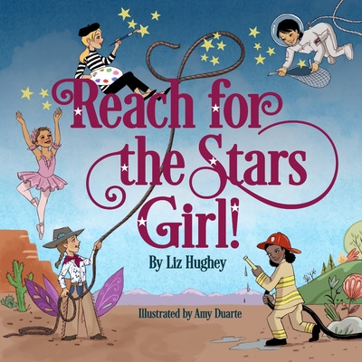 Libro Reach For The Stars, Girl! - Hughey, Liz
