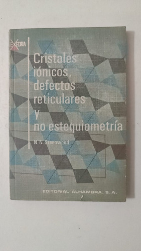 Cristales Ionicos,defectos Reticulares Y No..-greenwood-(70) (Usado)